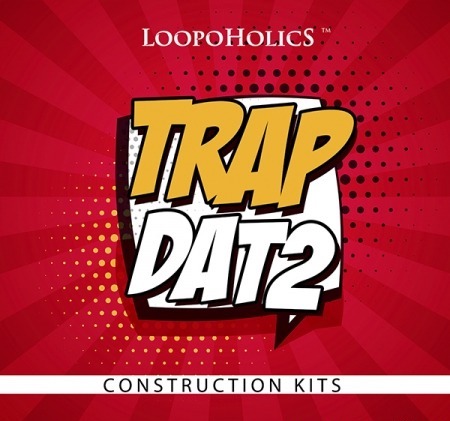 Loopoholics Trap Dat 2 Construction Kits WAV MiDi